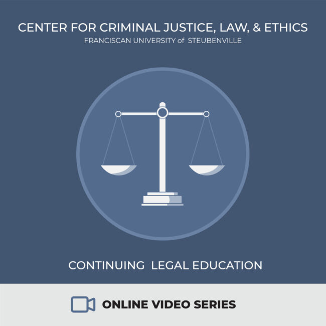 Center for Criminal Justice, Law, and Ethics, Continuing Legal Education, Online Video Series